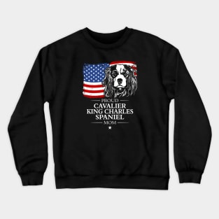 Proud Cavalier King Charles Spaniel Mom American Flag patriotic dog Crewneck Sweatshirt